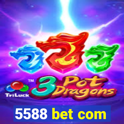 5588 bet com